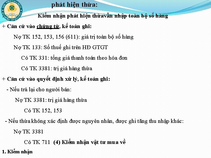 phát hiện thừa: Ø Kiểm nhận phát hiện thừavẫn nhập toàn bộ số hàng