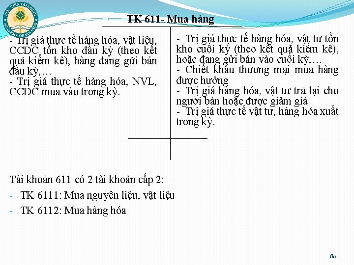 TK 611 - Mua hàng - Trị giá thực tế hàng hóa, vật liệu,