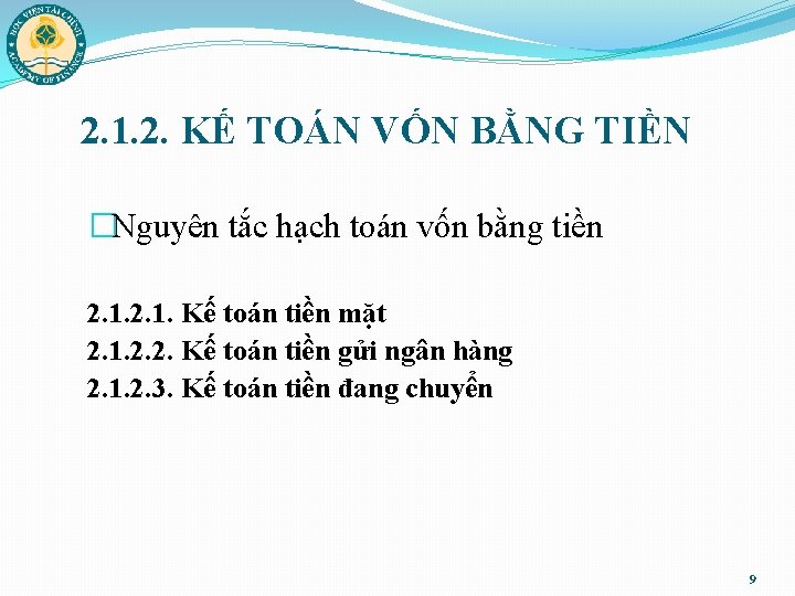 2. 1. 2. KẾ TOÁN VỐN BẰNG TIỀN �Nguyên tắc hạch toán vốn bằng