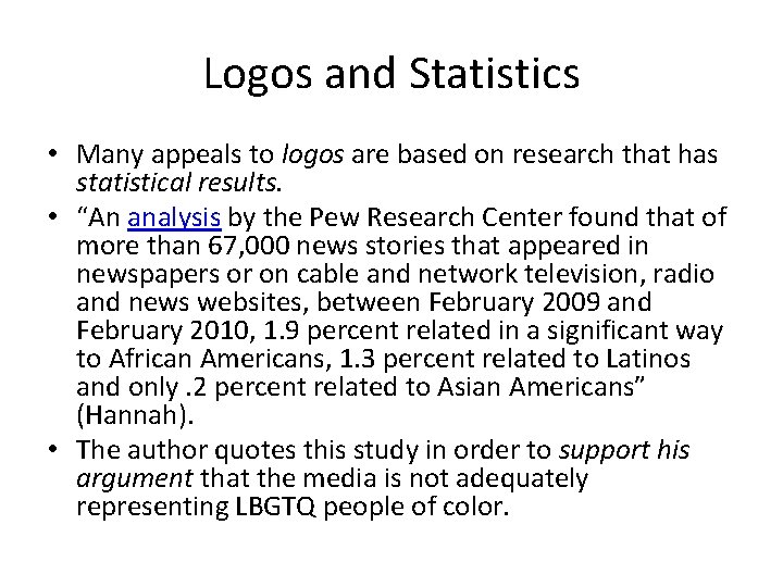 Logos and Statistics • Many appeals to logos are based on research that has