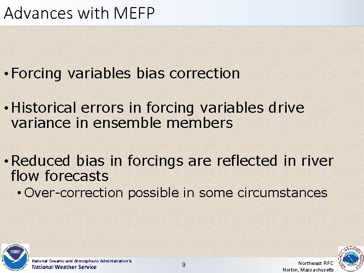 Advances with MEFP • Forcing variables bias correction • Historical errors in forcing variables