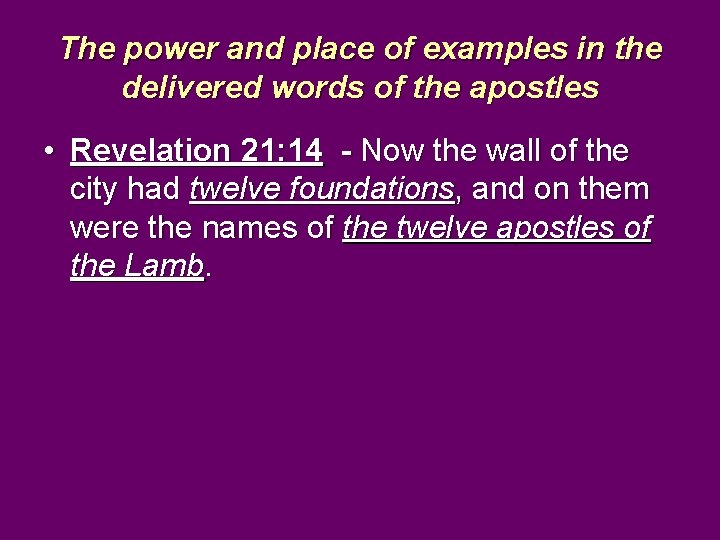 The power and place of examples in the delivered words of the apostles •