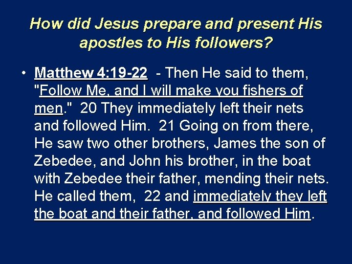 How did Jesus prepare and present His apostles to His followers? • Matthew 4: