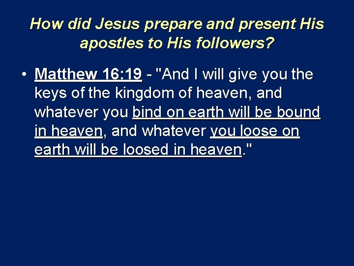 How did Jesus prepare and present His apostles to His followers? • Matthew 16: