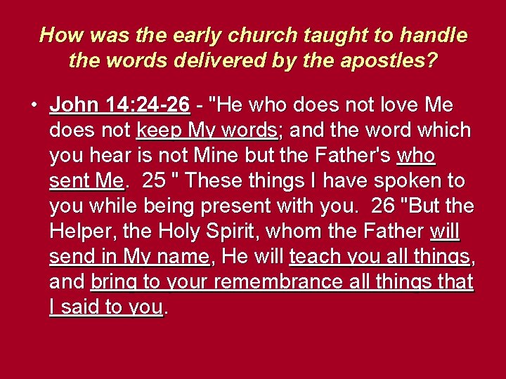 How was the early church taught to handle the words delivered by the apostles?