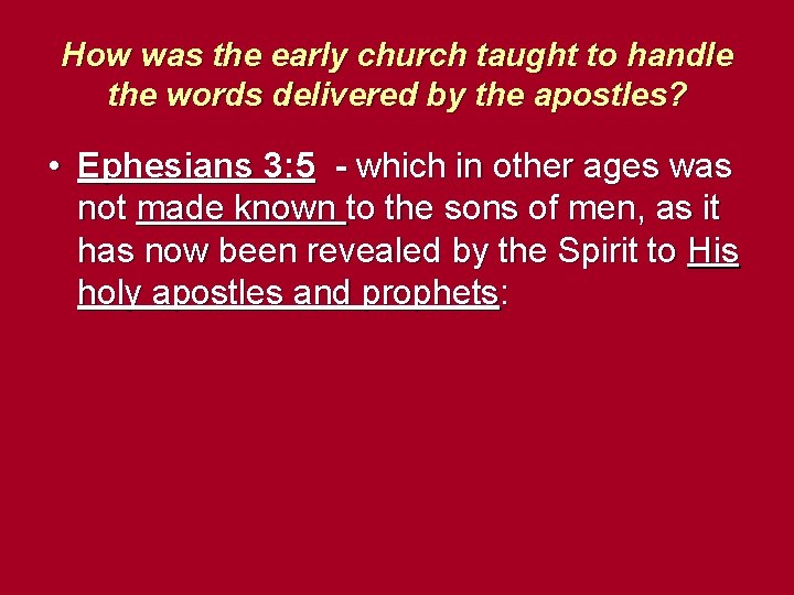 How was the early church taught to handle the words delivered by the apostles?