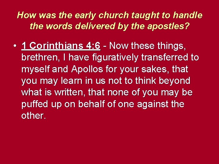 How was the early church taught to handle the words delivered by the apostles?