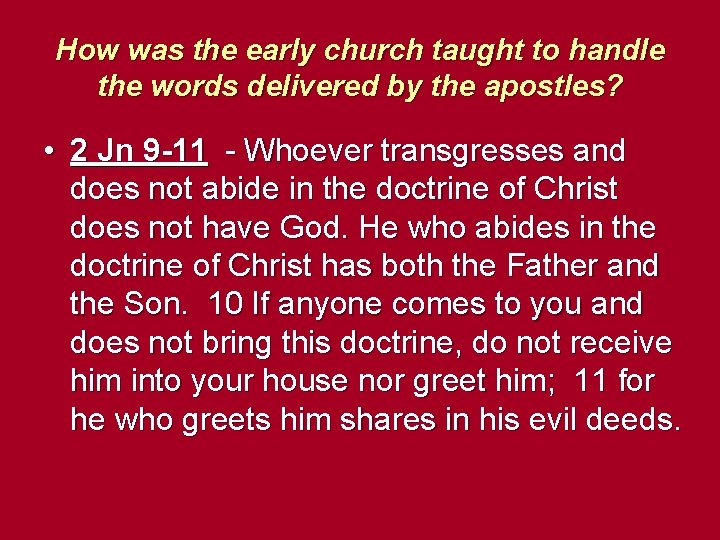 How was the early church taught to handle the words delivered by the apostles?