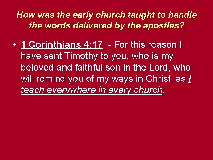 How was the early church taught to handle the words delivered by the apostles?