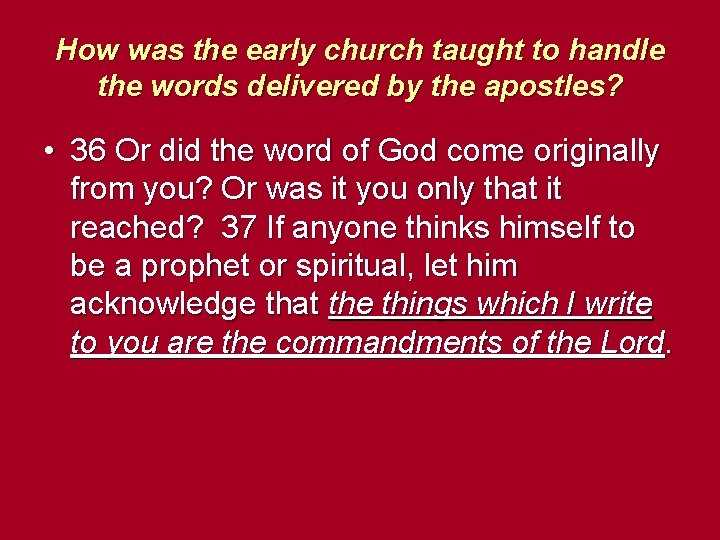 How was the early church taught to handle the words delivered by the apostles?