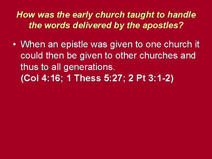 How was the early church taught to handle the words delivered by the apostles?