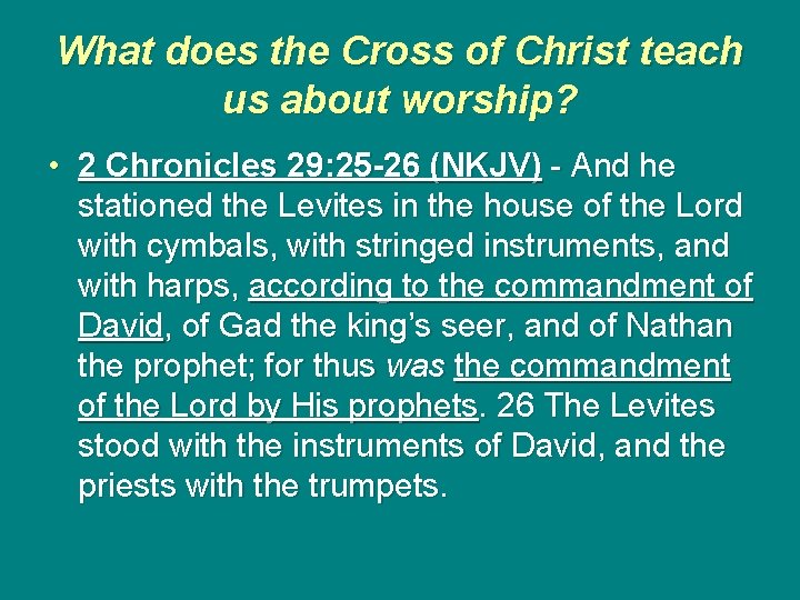 What does the Cross of Christ teach us about worship? • 2 Chronicles 29: