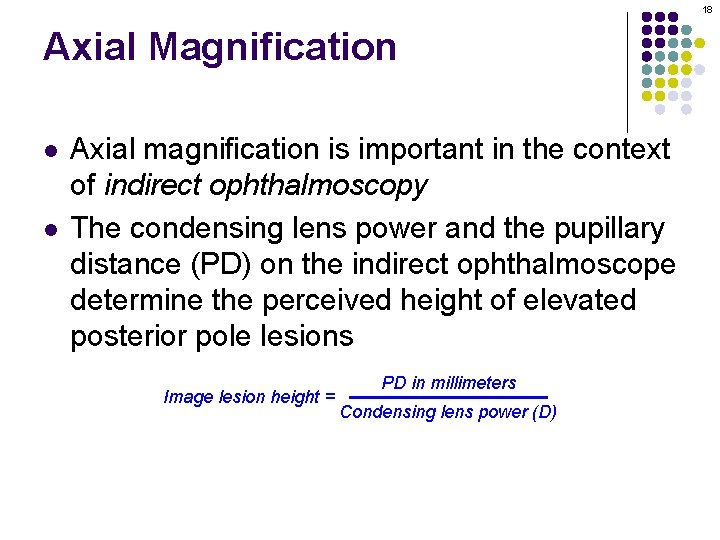 18 Axial Magnification l l Axial magnification is important in the context of indirect