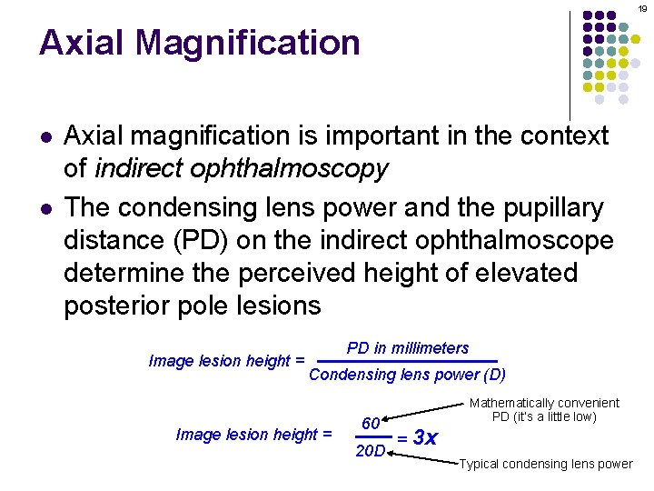 19 Axial Magnification l l Axial magnification is important in the context of indirect