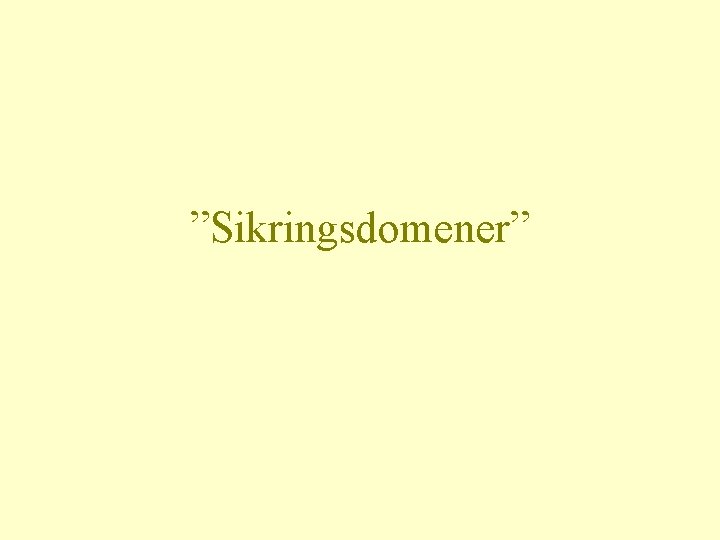 ”Sikringsdomener” 