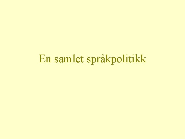 En samlet språkpolitikk 