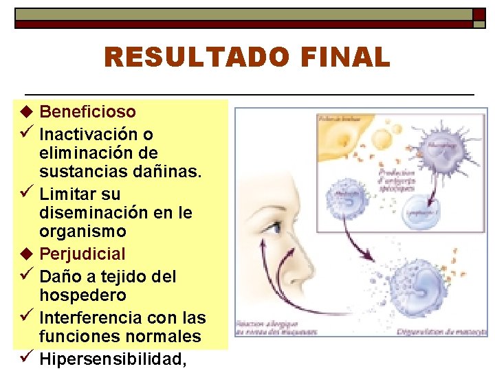 RESULTADO FINAL u Beneficioso ü Inactivación o eliminación de sustancias dañinas. ü Limitar su
