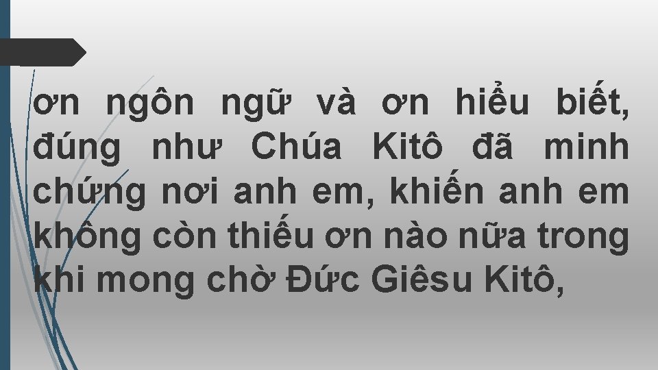 ơn ngôn ngữ và ơn hiểu biết, đúng như Chúa Kitô đã minh chứng