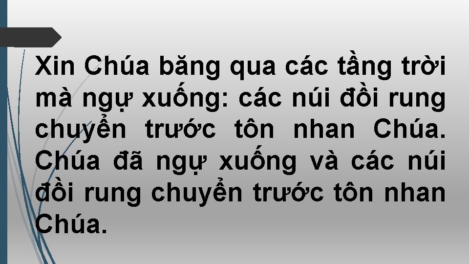 Xin Chúa băng qua các tầng trời mà ngự xuống: các núi đồi rung