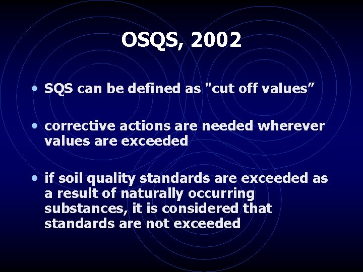 OSQS, 2002 • SQS can be defined as "cut off values” • corrective actions