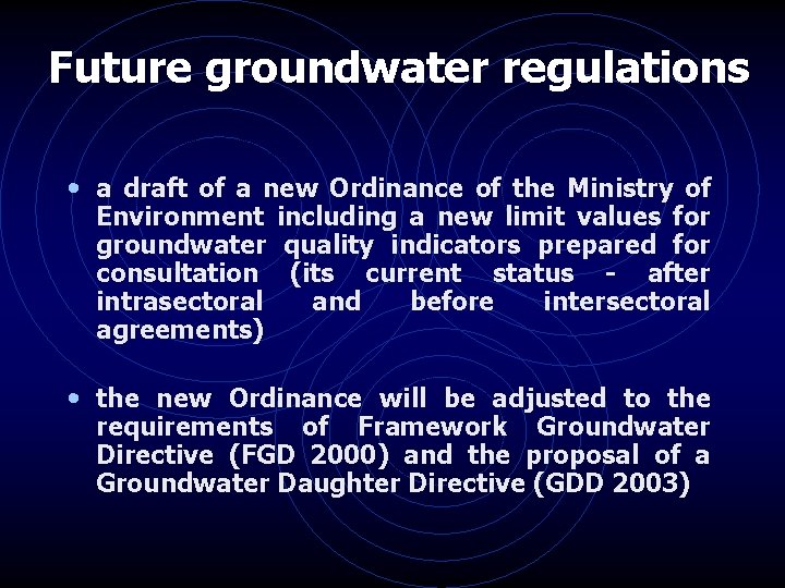 Future groundwater regulations • a draft of a new Ordinance of the Ministry of