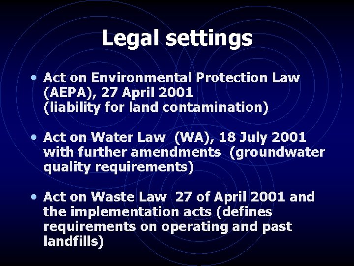 Legal settings • Act on Environmental Protection Law (AEPA), 27 April 2001 (liability for