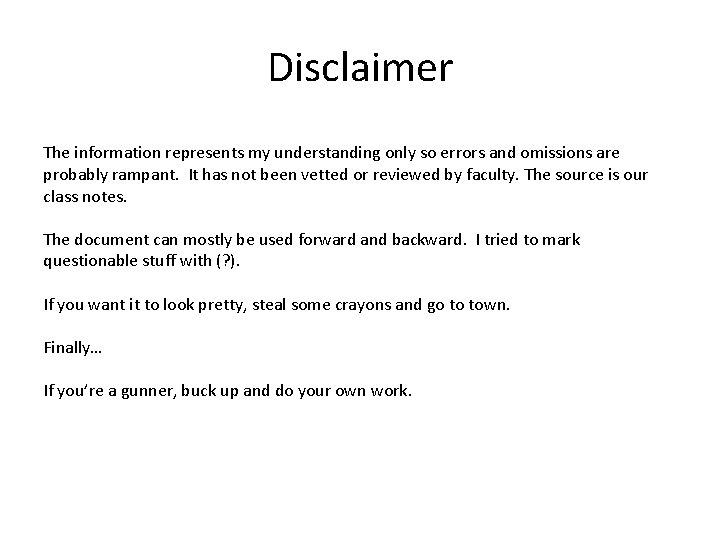 Disclaimer The information represents my understanding only so errors and omissions are probably rampant.