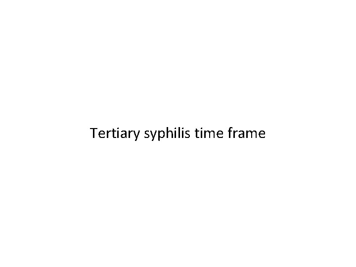 Tertiary syphilis time frame 