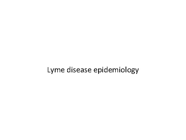 Lyme disease epidemiology 