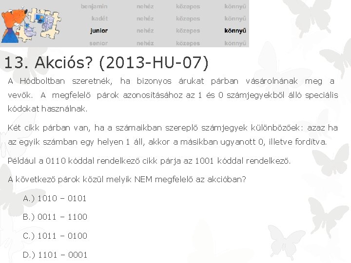 13. Akciós? (2013 -HU-07) A Hódboltban szeretnék, ha bizonyos árukat párban vásárolnának meg a