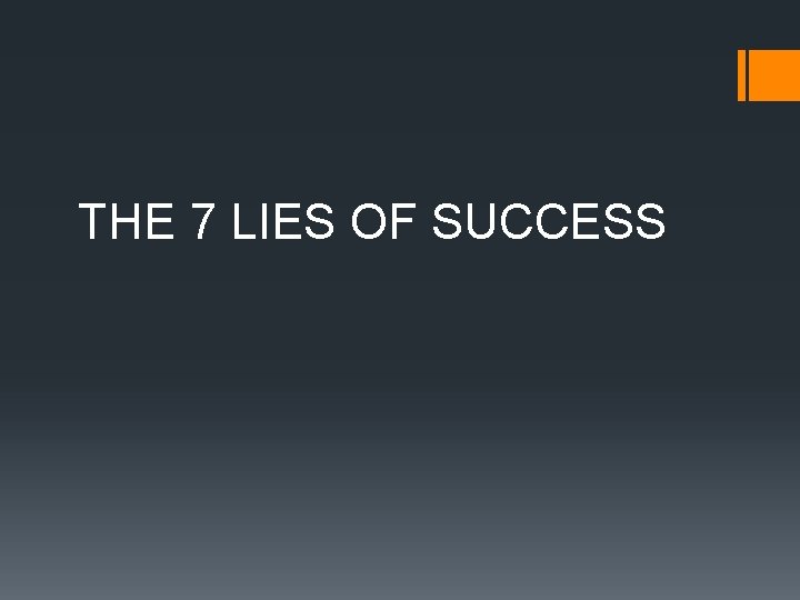 THE 7 LIES OF SUCCESS 