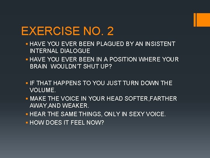 EXERCISE NO. 2 § HAVE YOU EVER BEEN PLAGUED BY AN INSISTENT INTERNAL DIALOGUE