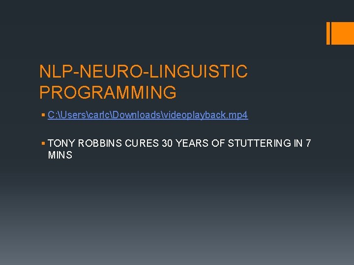 NLP-NEURO-LINGUISTIC PROGRAMMING § C: UserscarlcDownloadsvideoplayback. mp 4 § TONY ROBBINS CURES 30 YEARS OF