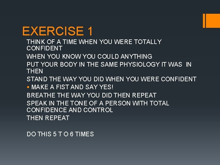 EXERCISE 1 THINK OF A TIME WHEN YOU WERE TOTALLY CONFIDENT WHEN YOU KNOW