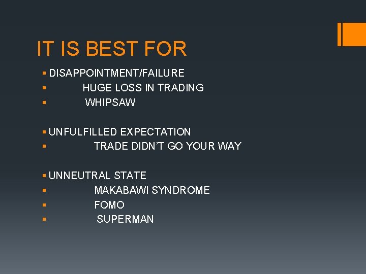 IT IS BEST FOR § DISAPPOINTMENT/FAILURE § HUGE LOSS IN TRADING § WHIPSAW §