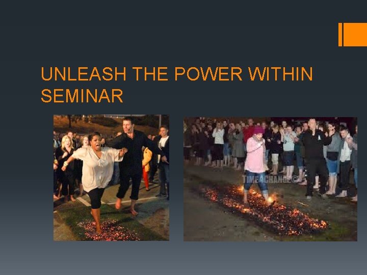 UNLEASH THE POWER WITHIN SEMINAR 