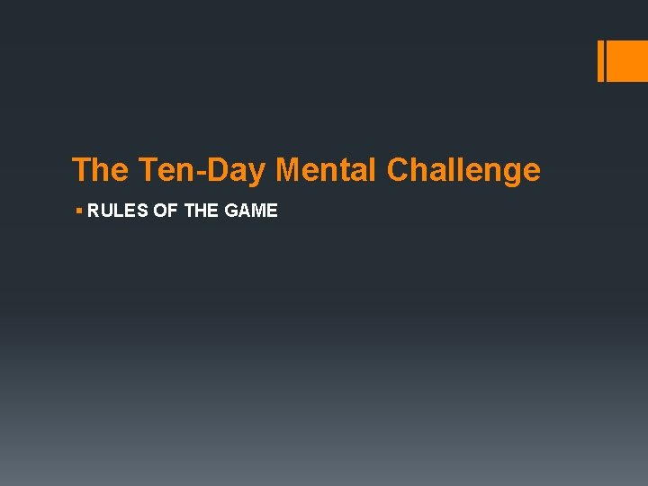 The Ten-Day Mental Challenge § RULES OF THE GAME 