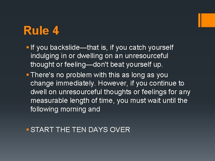 Rule 4 § If you backslide—that is, if you catch yourself indulging in or