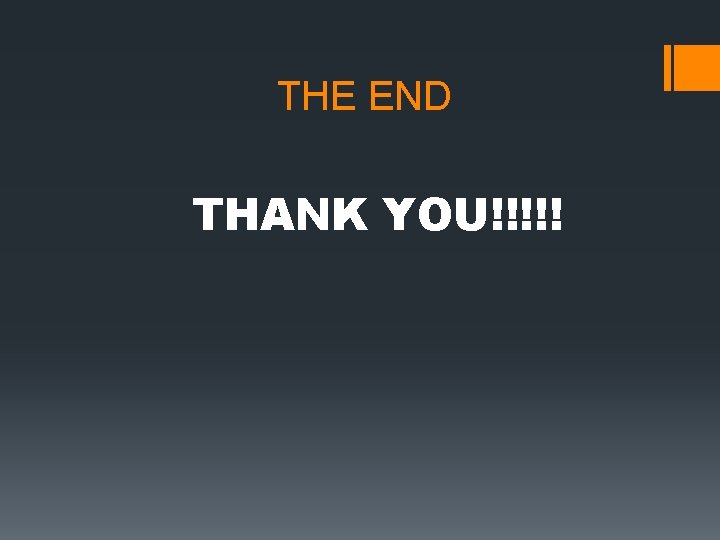 THE END THANK YOU!!!!! 