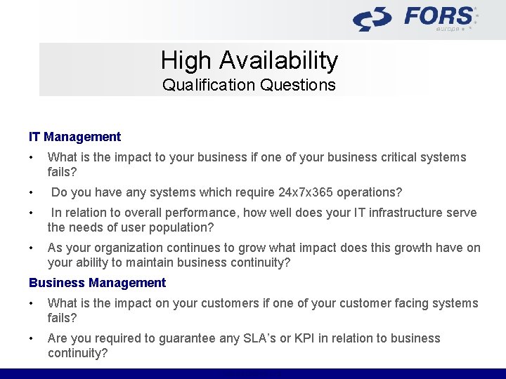 High Availability Qualification Questions IT Management • What is the impact to your business