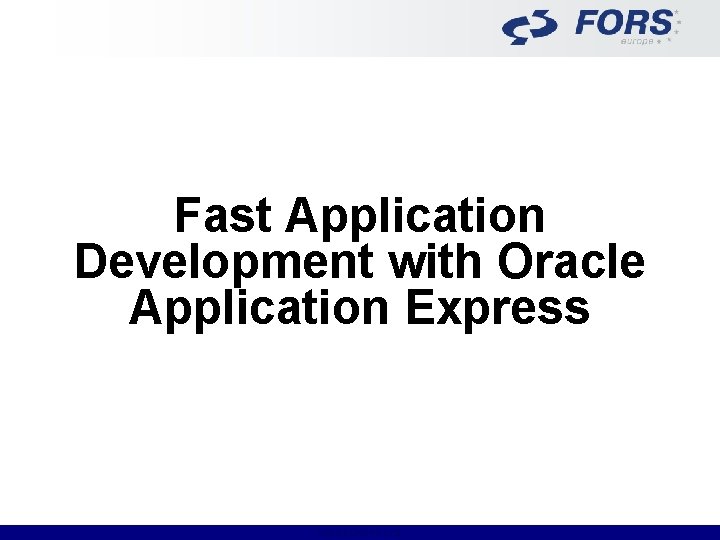 Fast Application Development with Oracle Application Express D E M O N S T