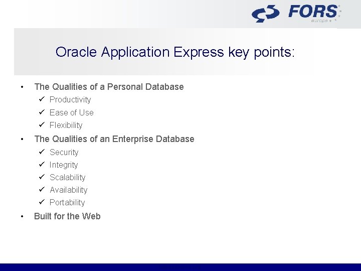 Oracle Application Express key points: • The Qualities of a Personal Database ü Productivity