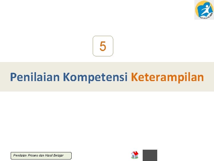 5 Penilaian Kompetensi Keterampilan Penilaian Proses dan Hasil Belajar 