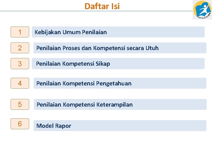 Daftar Isi 1 Kebijakan Umum Penilaian 2 Penilaian Proses dan Kompetensi secara Utuh 3