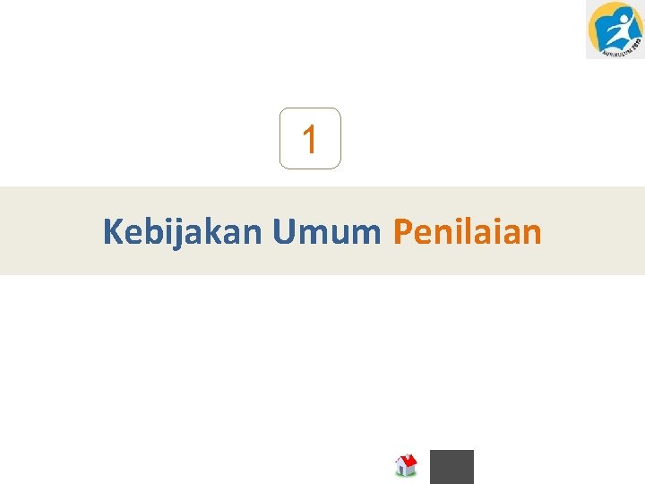 1 Kebijakan Umum Penilaian 