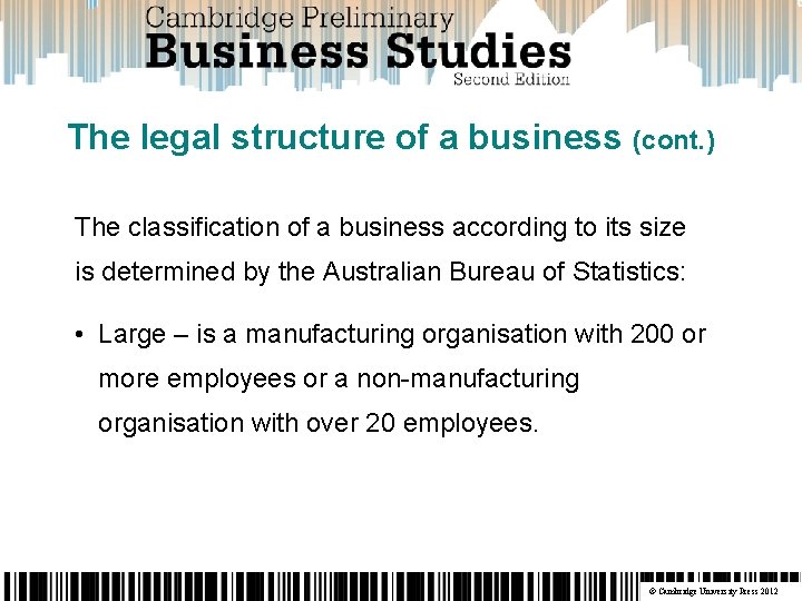 The legal structure of a business (cont. ) The classification of a business according