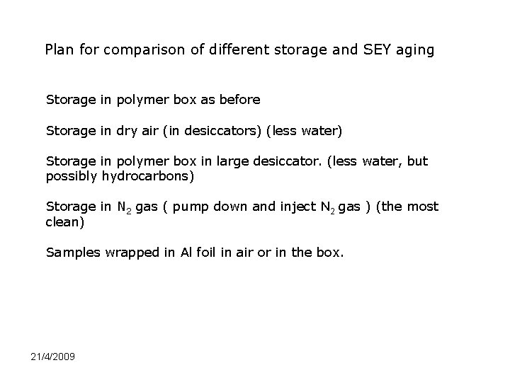 Plan for comparison of different storage and SEY aging Storage in polymer box as