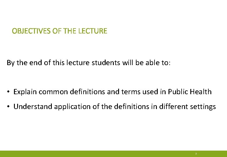 OBJECTIVES OF THE LECTURE By the end of this lecture students will be able OBJECTIVES OF THE LECTURE By the end of this lecture students will be able