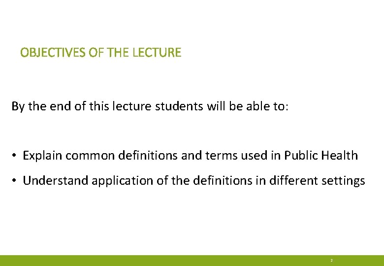 OBJECTIVES OF THE LECTURE By the end of this lecture students will be able