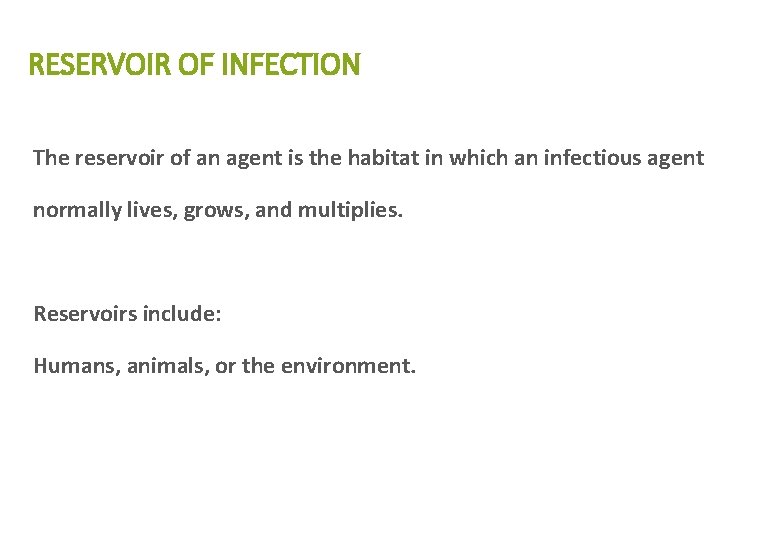 RESERVOIR OF INFECTION The reservoir of an agent is the habitat in which an RESERVOIR OF INFECTION The reservoir of an agent is the habitat in which an